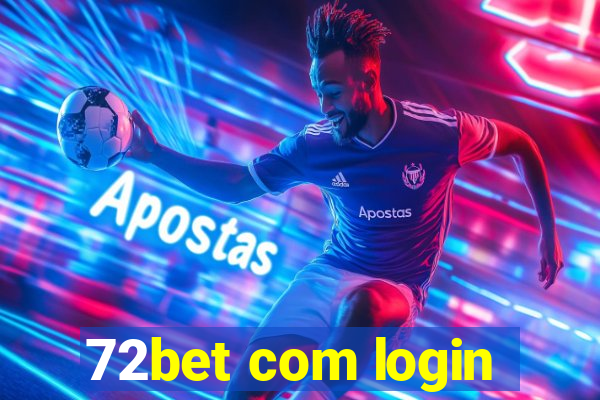 72bet com login